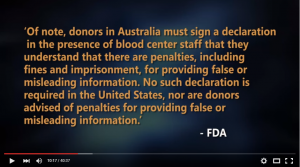 Weaker Than Australia's Homosexual Blood Policy: Inexplicably, although the new Obama FDA policy relies on Australia's move to a one-year deferral of blood donations by MSM (men who have sex with men), the U.S. policy does NOT contain measures that would yield a higher compliance with the policy. See around the 10:00 mark in the video below.